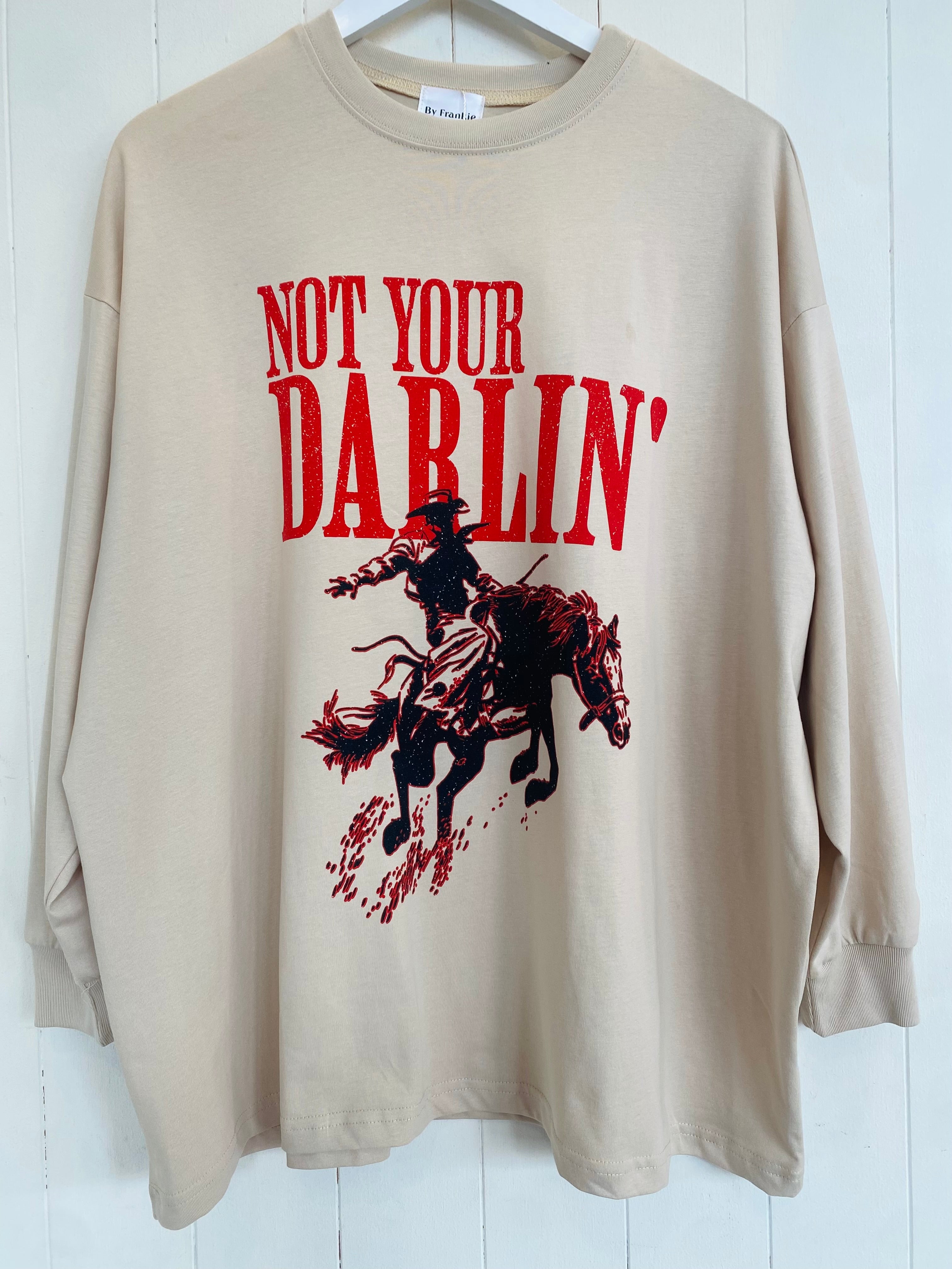 Not Your Darlin’ Long Sleeve T-Shirt Beige